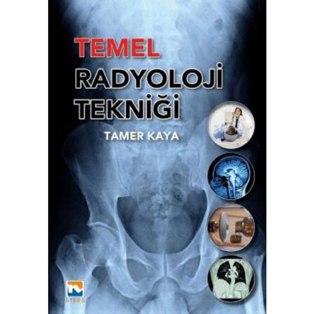 Temel Radyoloji Tekniği - Tamer Kaya Tıp Kitapları Fiyatı