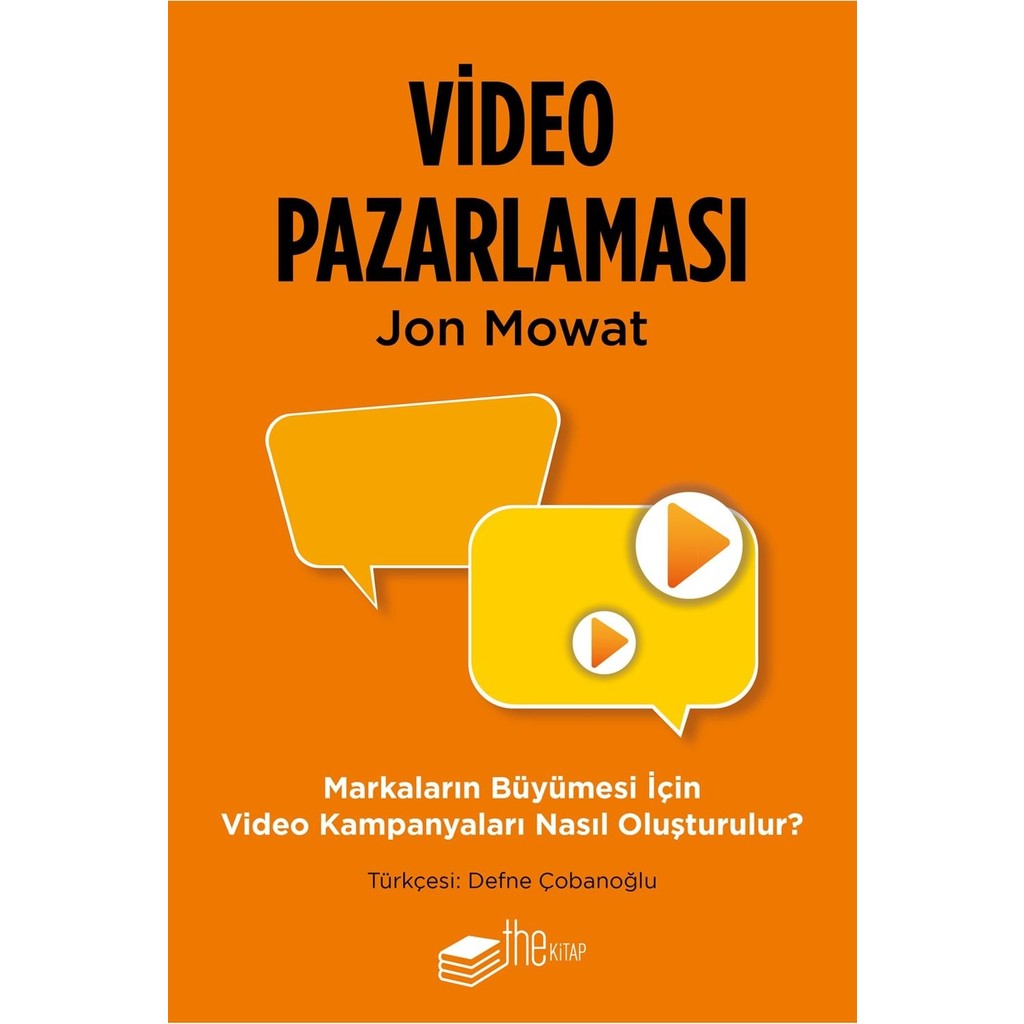 The Kitap Jon Mowat'ın Video Pazarlaması Kitabı: Markaların Büyümesi için Video Kampanyaları 280 Sayfa Ekonomi Pazarlama Kitapları Fiyatı