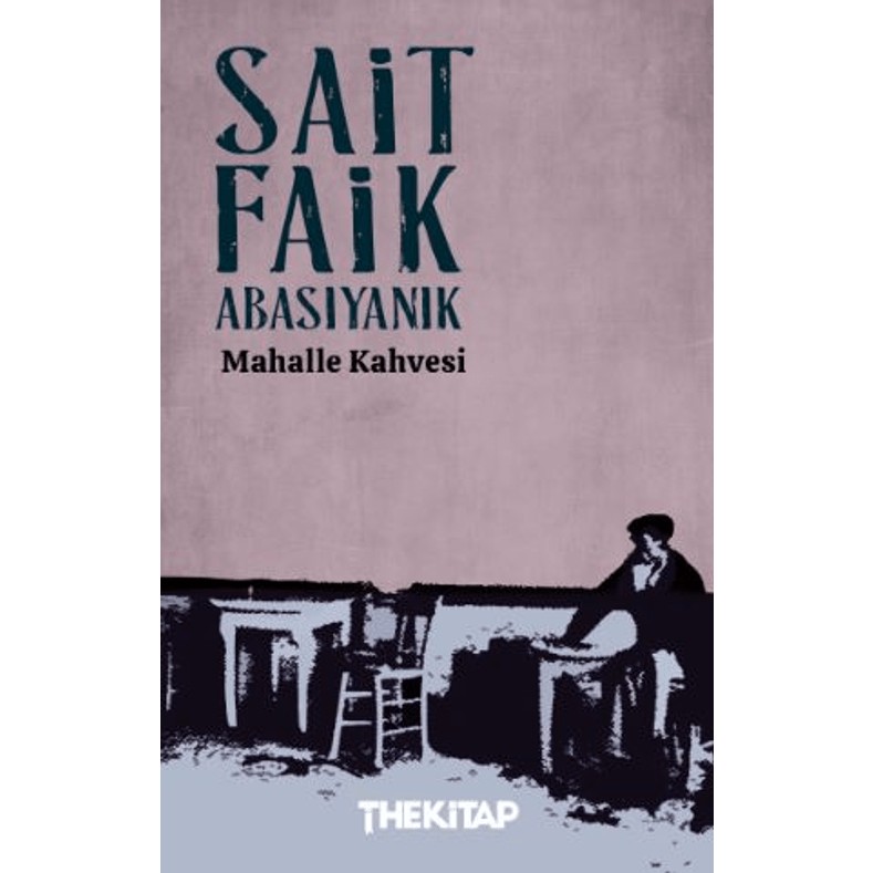 The Kitap Sait Faik Abasıyanık Mahalle Kahvesi Ciltsiz Kitap 136 Sayfa Türkçe Edebiyat 2025 Yayın Tarihli Öykü Kitapları Fiyatı