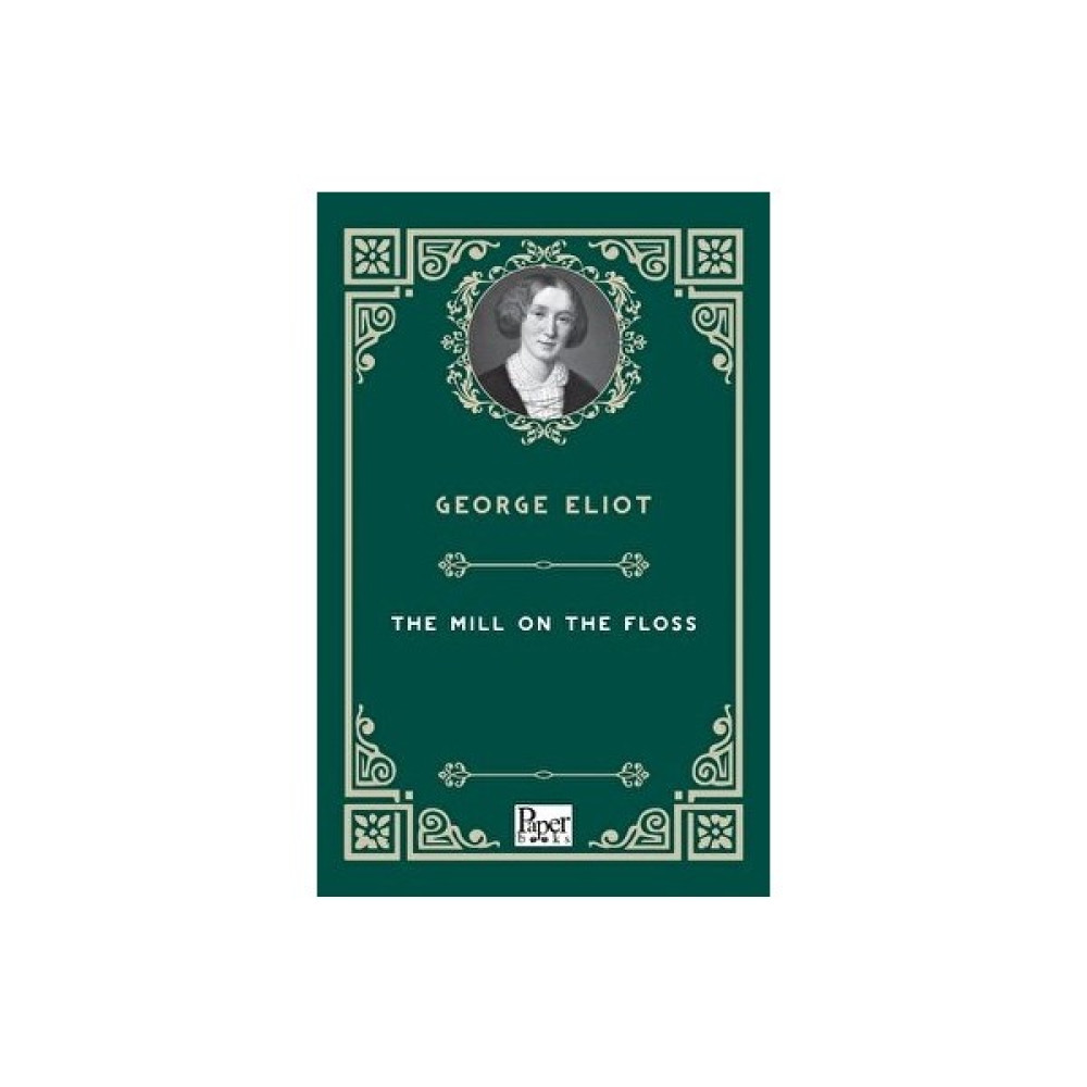 The Mill On The Floss - George Eliot Yabancı Dil Roman ve Öyküler Fiyatı