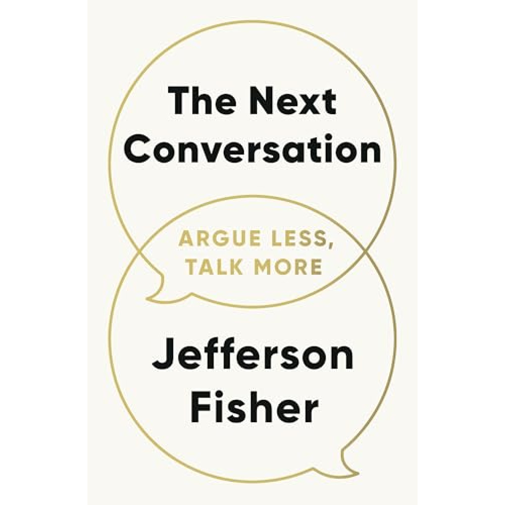 The Next Conversation: Argue Less, Talk More. The Sunday Times bestseller, as heard on the Diary of a CEO podcast