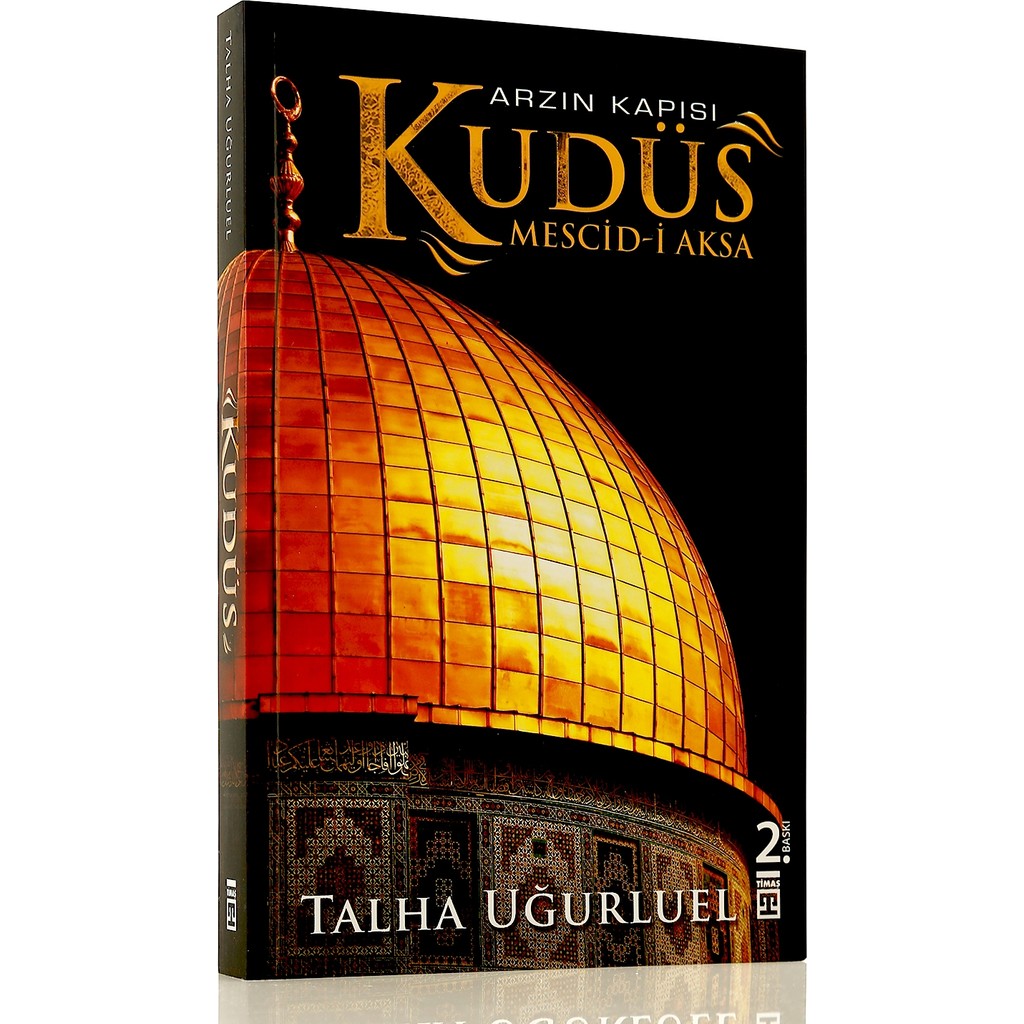 Timaş Tarih Arzın Kapısı Kudüs - Talha Uğurluel, TİMAŞ BASIM Yayıncılığından Türkçe Ciltli Eser Tarihi Fiyatı