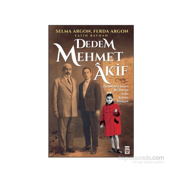 Timaş Tarih Dedem Mehmet Akif Ferda Argon TİMAŞ BASIM TİC. VE SAN.A.Ş. Yayınlı Normal Boy Kitap Sanatçı & Yazar Biyografileri Fiyatı