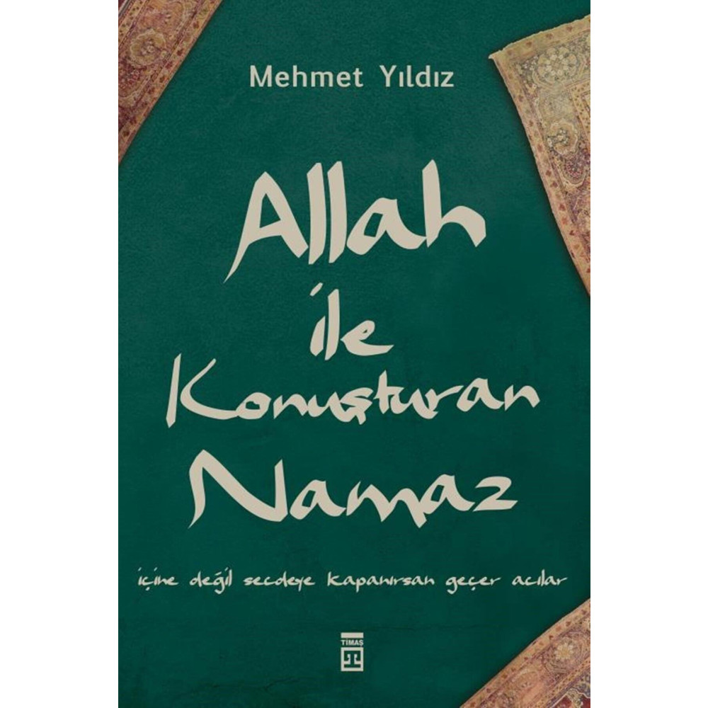 Timaş Yayınları Allah Ile Konuşturan Namaz Mehmet Yıldız Din Kitapları Fiyatı