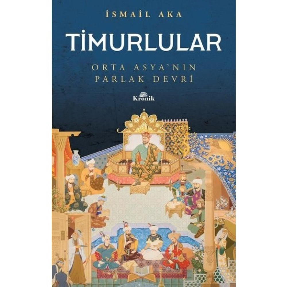 Timurlular - İsmail Aka Türk Tarihi Fiyatı