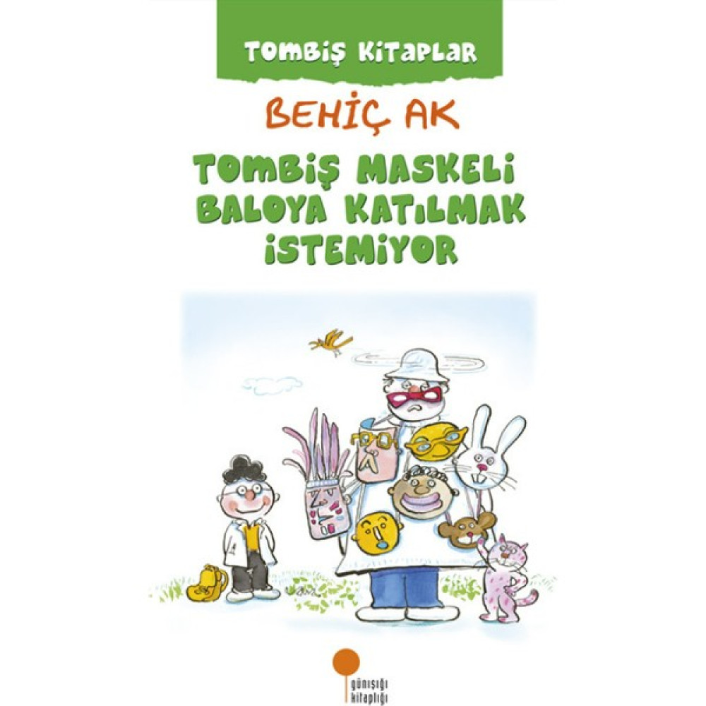 Tombiş Maskeli Baloya Katılmak İstemiyor - Behiç Ak Çocuk Öykü Fiyatı