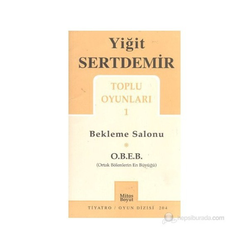 Toplu Oyunları 1 (Bekleme Salonu - O.B.E.B. Ortak Bölenlerin En Büyüğü) Tiyatro - Piyes Fiyatı
