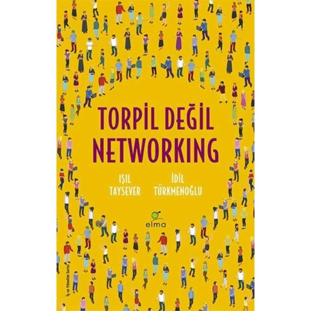 Torpil Değil Networking - Işıl Taysever - İdil Türkmenoğlu Ekonomi Pazarlama Kitapları Fiyatı