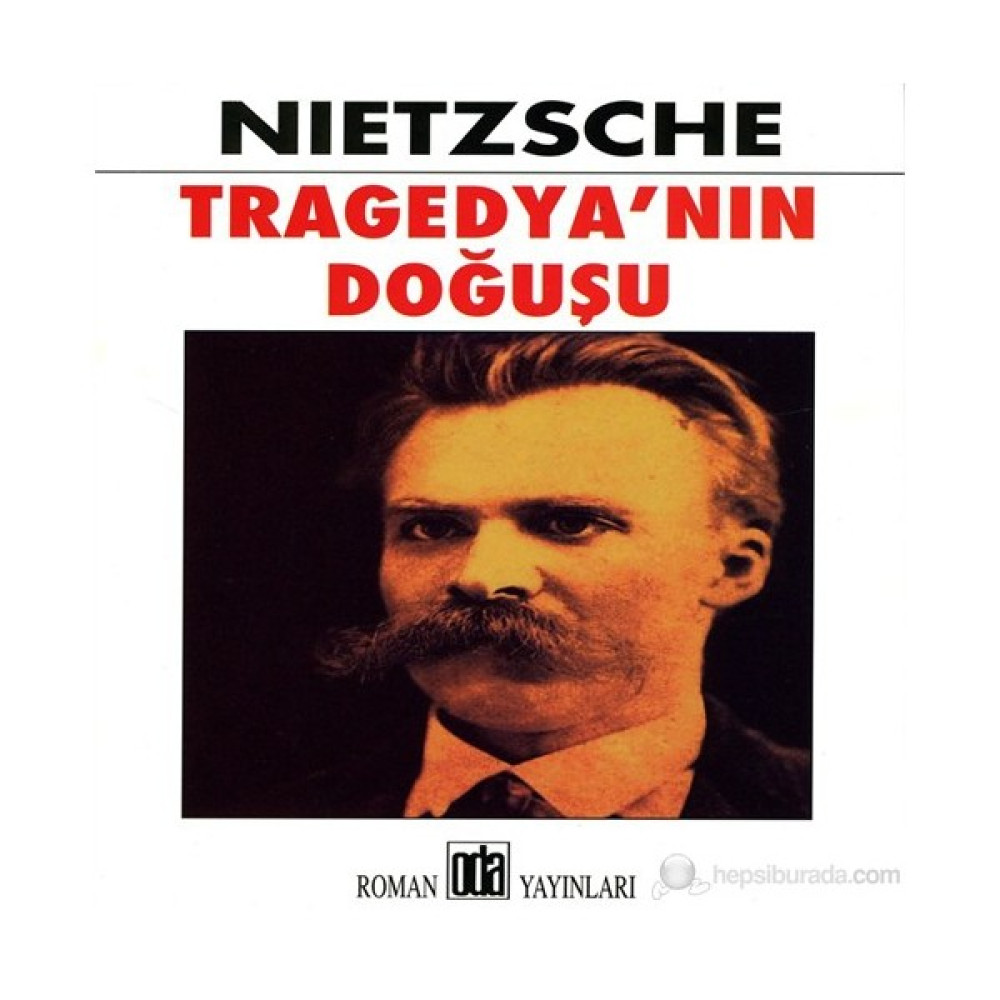 Tragedya’Nın Doğuşu-Friedrich Wilhelm Nietzsche Edebiyat Fiyatı