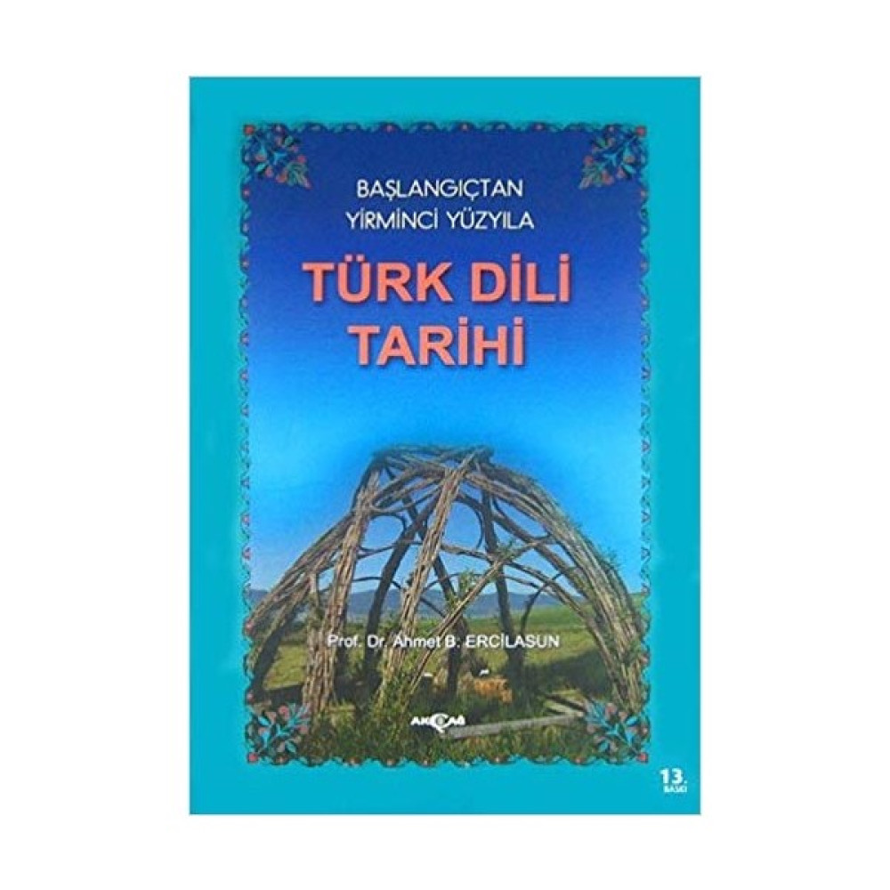 Türk Dili Tarihi - Başlangıçtan Yirminci Yüzyıla Akademik Edebiyat Kitapları Fiyatı