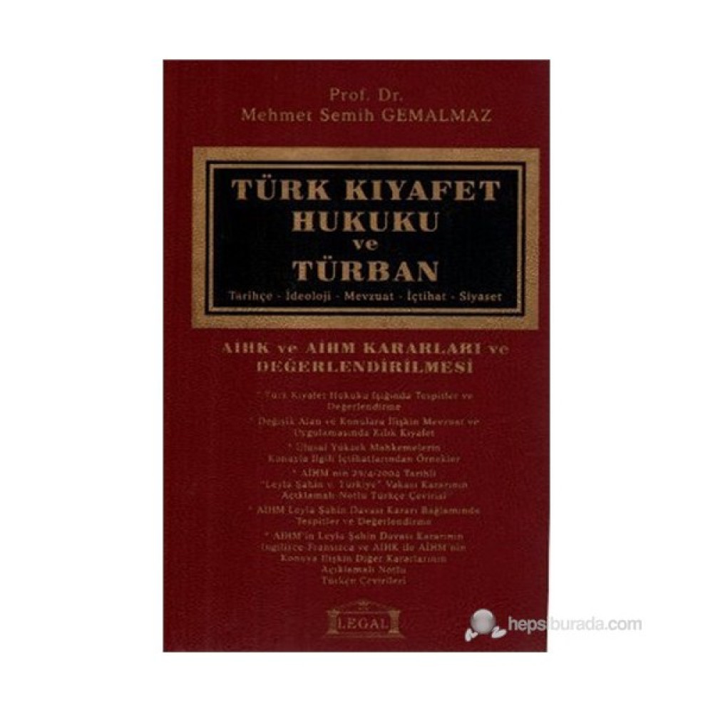 Türk Kıyafet Hukuku Ve Türban (Ciltli) (Aihk Ve Aihm Kararları Ve Değerlendirilmesi - Tarihçe - İdeo-Mehmet Semih Gemalmaz Hukuk Kitapları Fiyatı