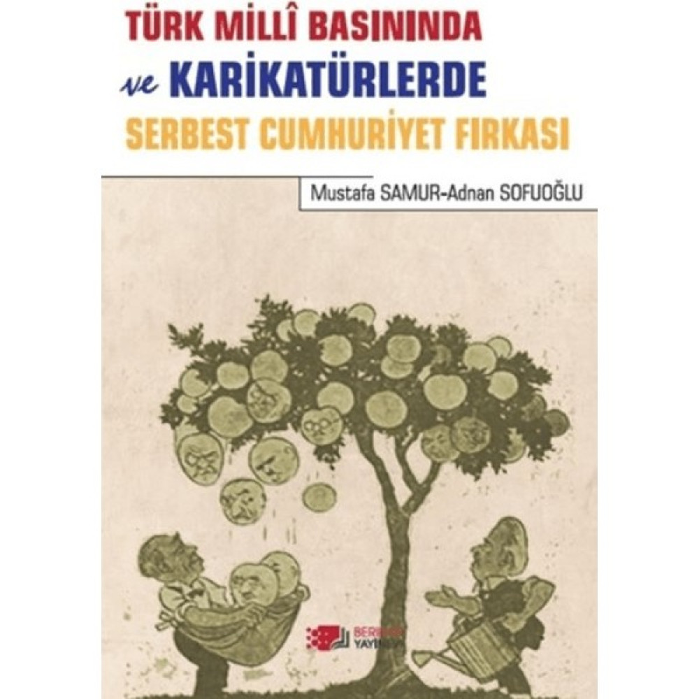 Türk Milli Basınında ve Karikatürlerde Serbest Cumhuriyet Fırkası - Mustafa Samur Türk Tarihi Fiyatı