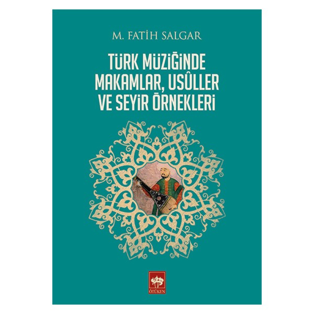 Türk Müziğinde Makamlar, Usuller ve Seyir Örnekleri - M. Fatih Salgar Müzik Fiyatı