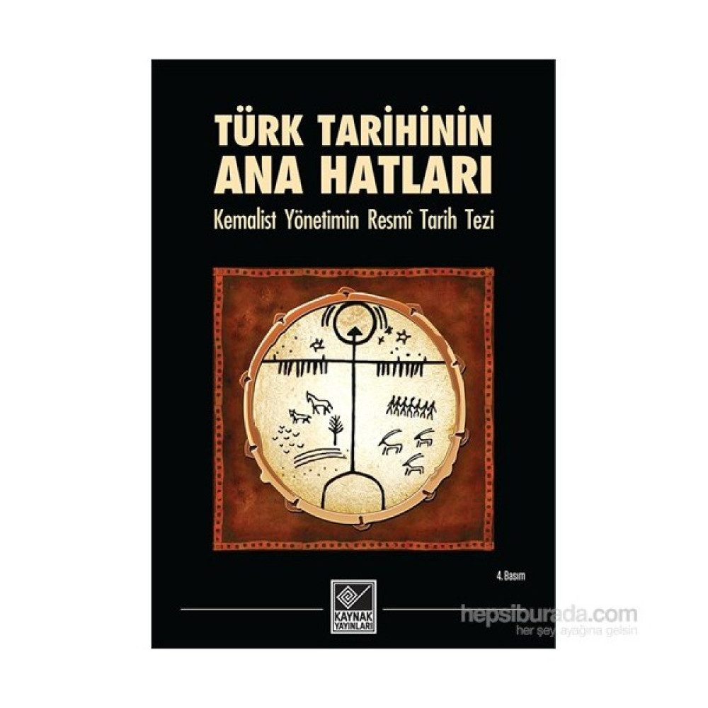 Türk Tarihinin Ana Hatları Kemalist Yönetimin Resmî Tarih Tezi-Kolektif Tarih Fiyatı