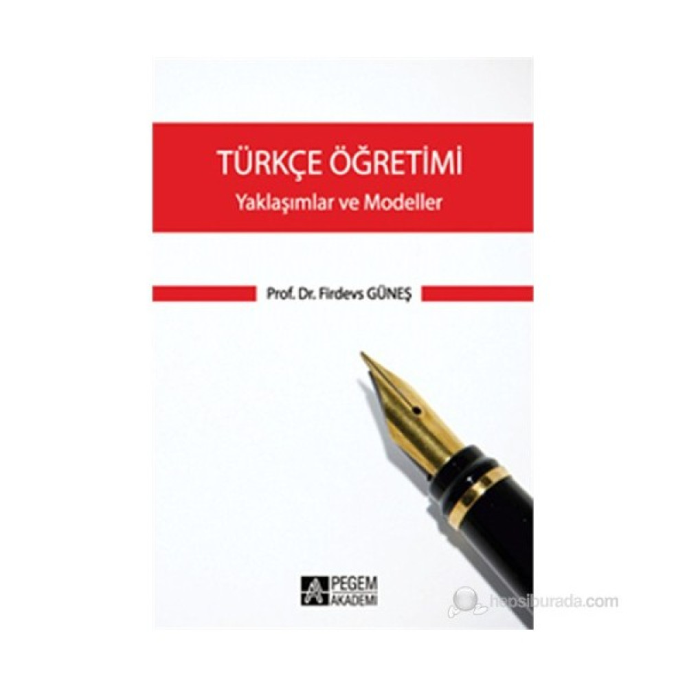 Türkçe Öğretimi - Yaklaşımlar Ve Modeller-Firdevs Güneş Kaynak Kitapları Fiyatı