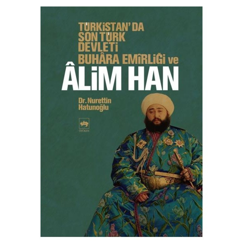 Türkistan'Da Son Türk Devleti Buhara Emirliği Ve Alim Han-Nurettin Hatunoğlu Türk Tarihi Fiyatı