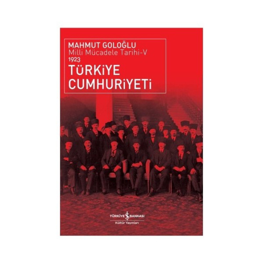 Türkiye Cumhuriyeti – Milli Mücadele Tarihi V - Mahmut Goloğlu Yakın Türkiye Tarihi Fiyatı