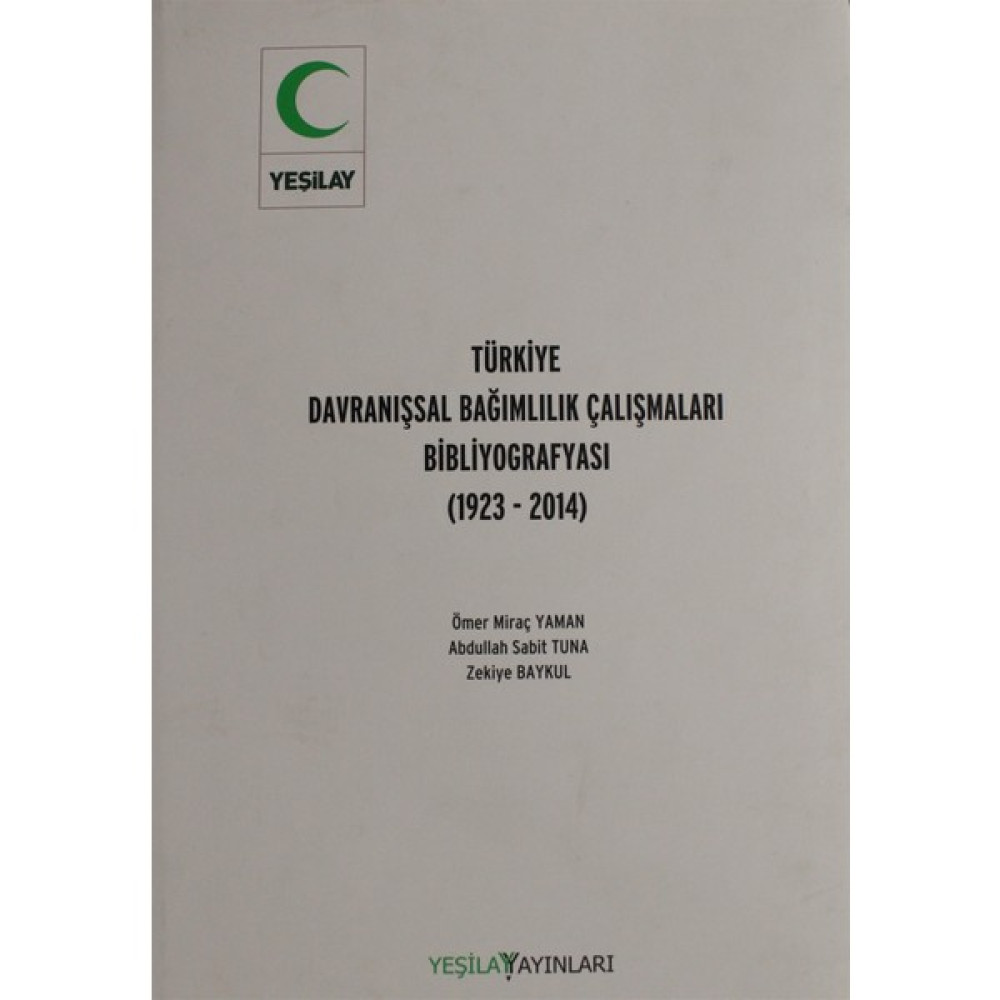 Türkiye Davranışsal Bağımlılık Çalışması Bibliyografyası - Ömer Miraç Yaman Edebiyat Fiyatı
