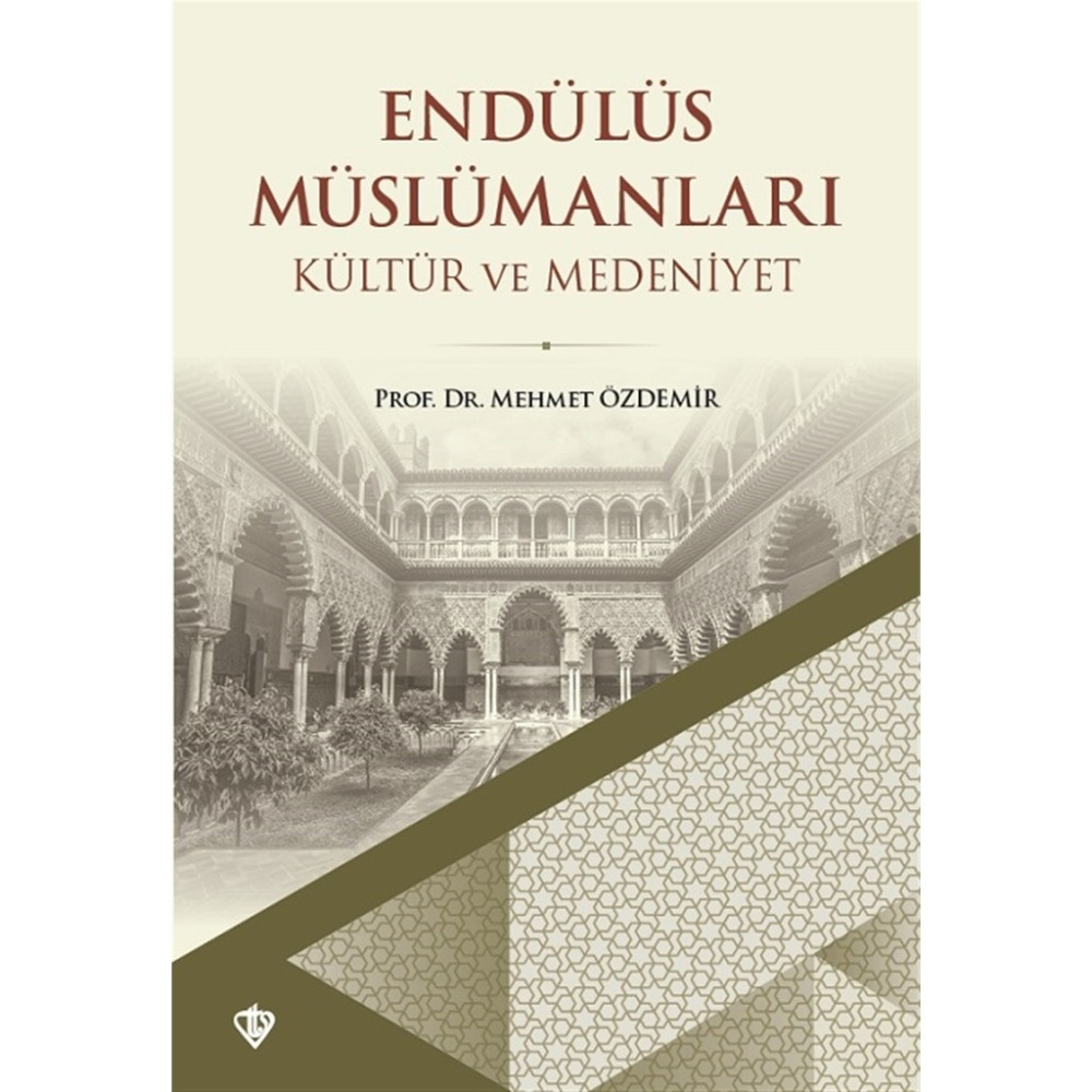 Türkiye Diyanet Vakfı Yayınları Endülüs Müslümanları - Kültür ve Medeniyet - Mehmet Özdemir Din Kitapları Fiyatı
