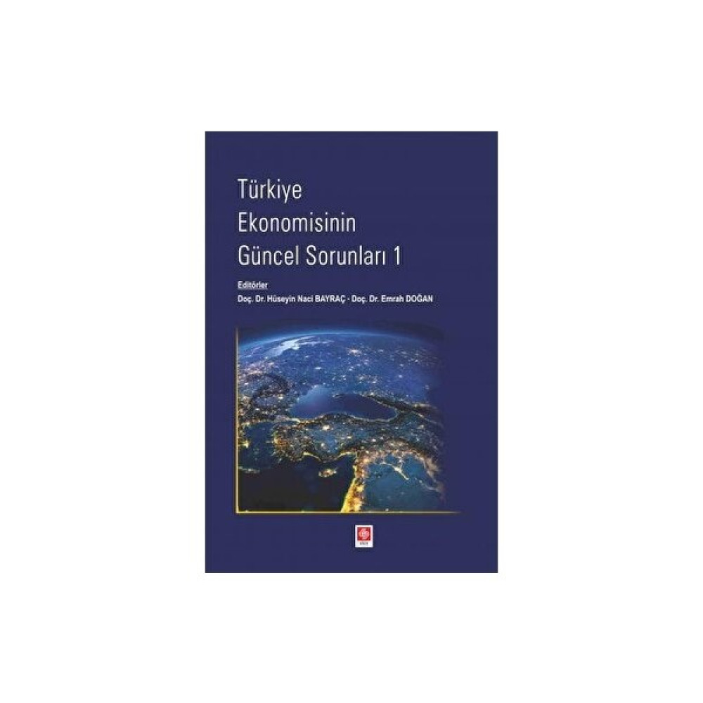 Türkiye Ekonomisinin Güncel Sorunları 1 - Hüseyin Naci Bayraç İş, Ekonomi & Pazarlama Fiyatı