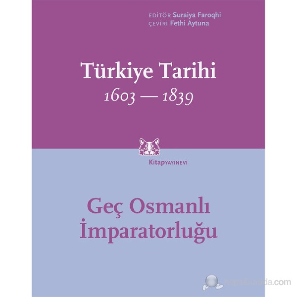 Türkiye Tarihi 1603-1839 / Geç Osmanlı İmparatorluğu Türk Tarihi Fiyatı