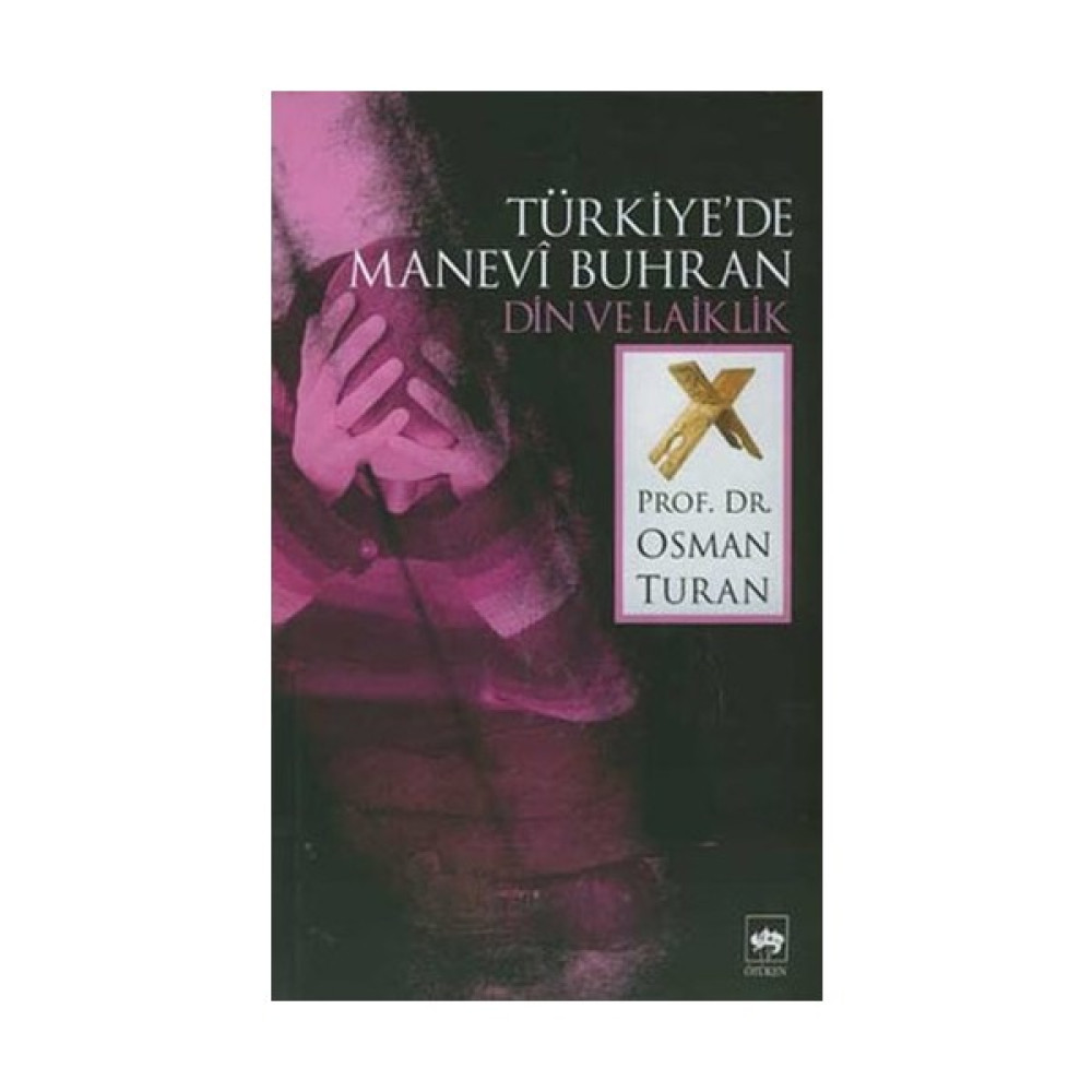 Türkiye'De Manevî Buhran - Din Ve Laiklik-Osman Turan İnceleme Kitapları Fiyatı
