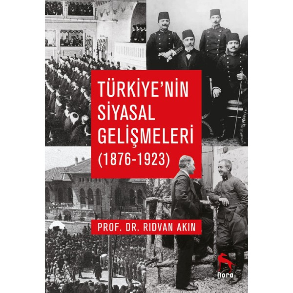 Türkiye’nin Siyasal Gelişmeleri (1876-1923) - Rıdvan Akın Türk Tarihi Fiyatı