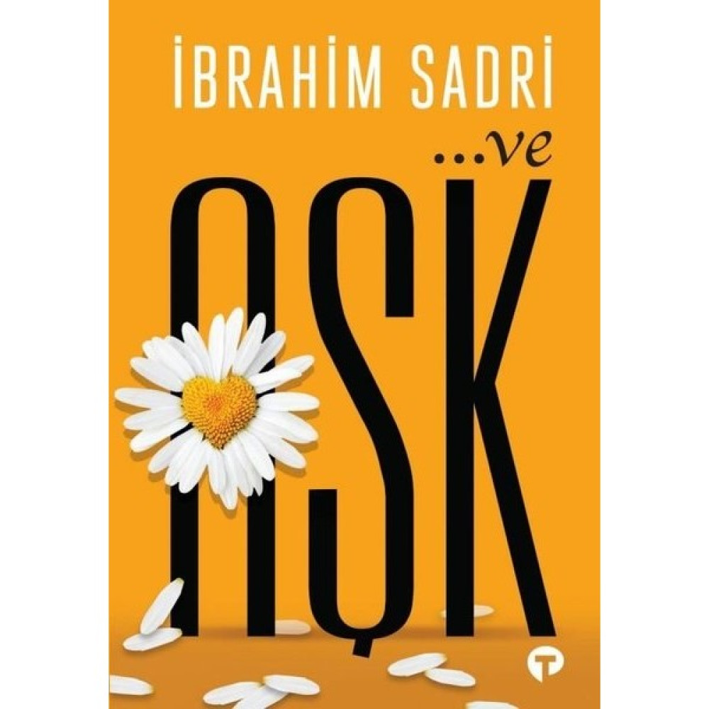 Turkuvaz Kitap İbrahim Sadri ...Ve Aşk - 157 Sayfa Ciltsiz Kitap 2019 Yılı Türkçe Yayın Aşk Roman ve Öyküleri Fiyatı