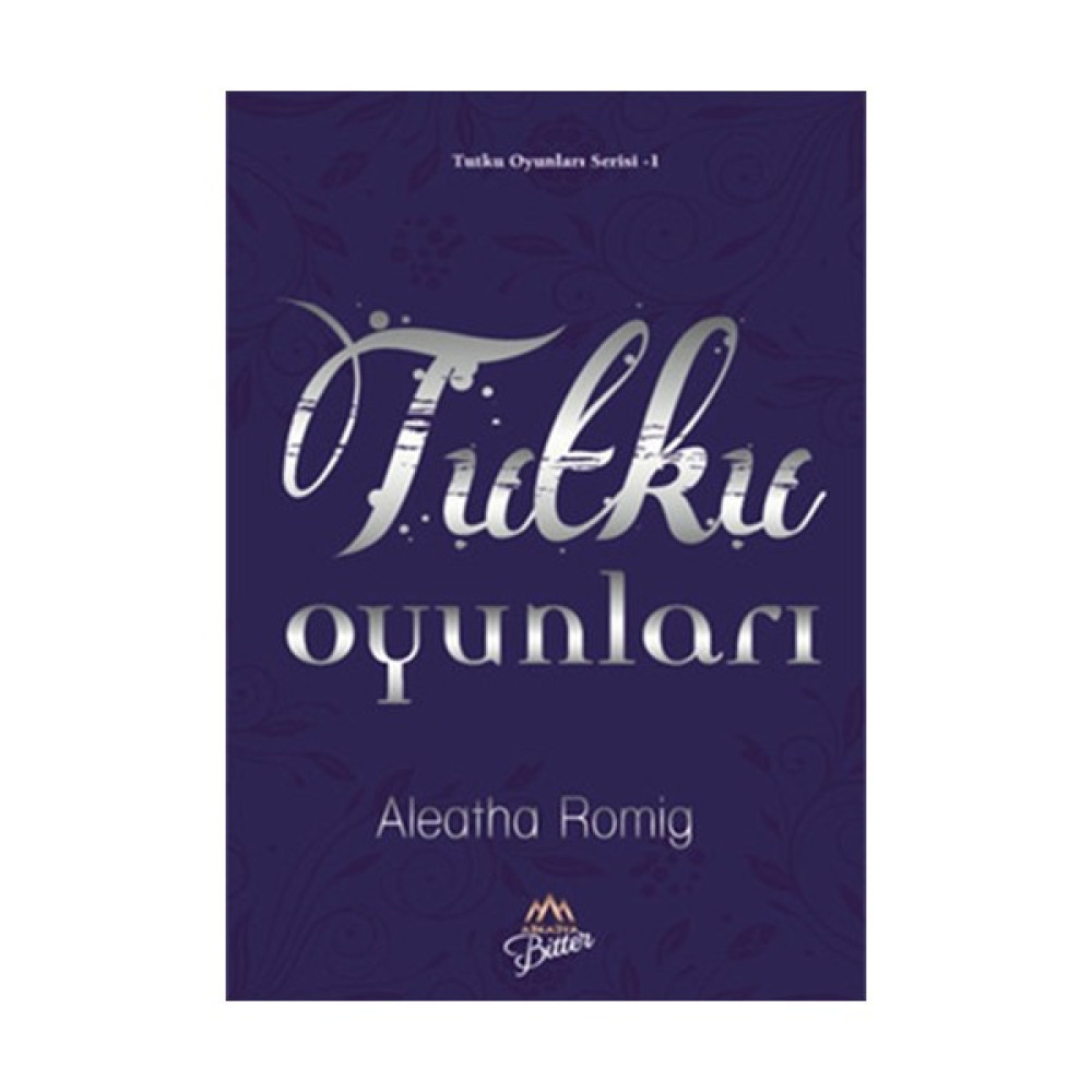 Tutku Oyunları-Aleatha Romig Aşk Roman ve Öyküleri Fiyatı