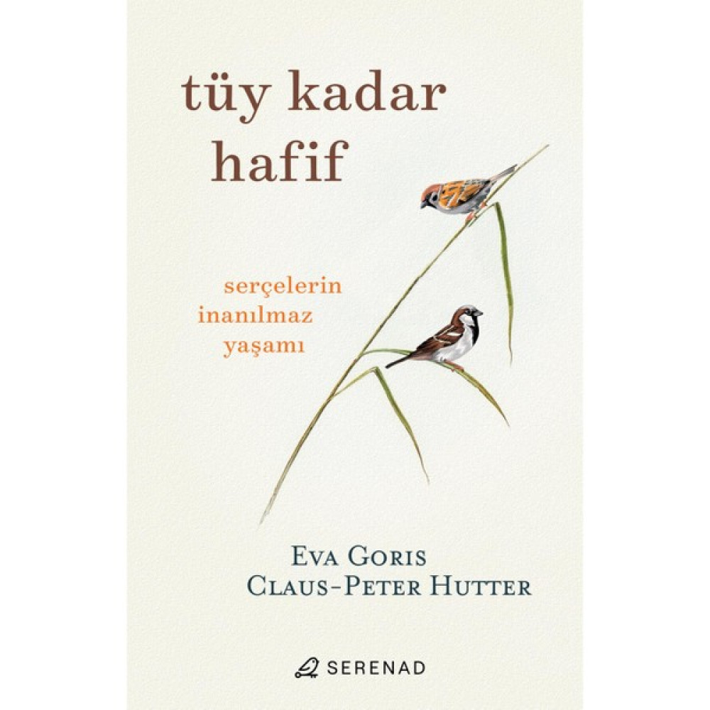 Tüy Kadar Hafif Serçelerin İnanılmaz Yaşamı Akademik Fiyatı