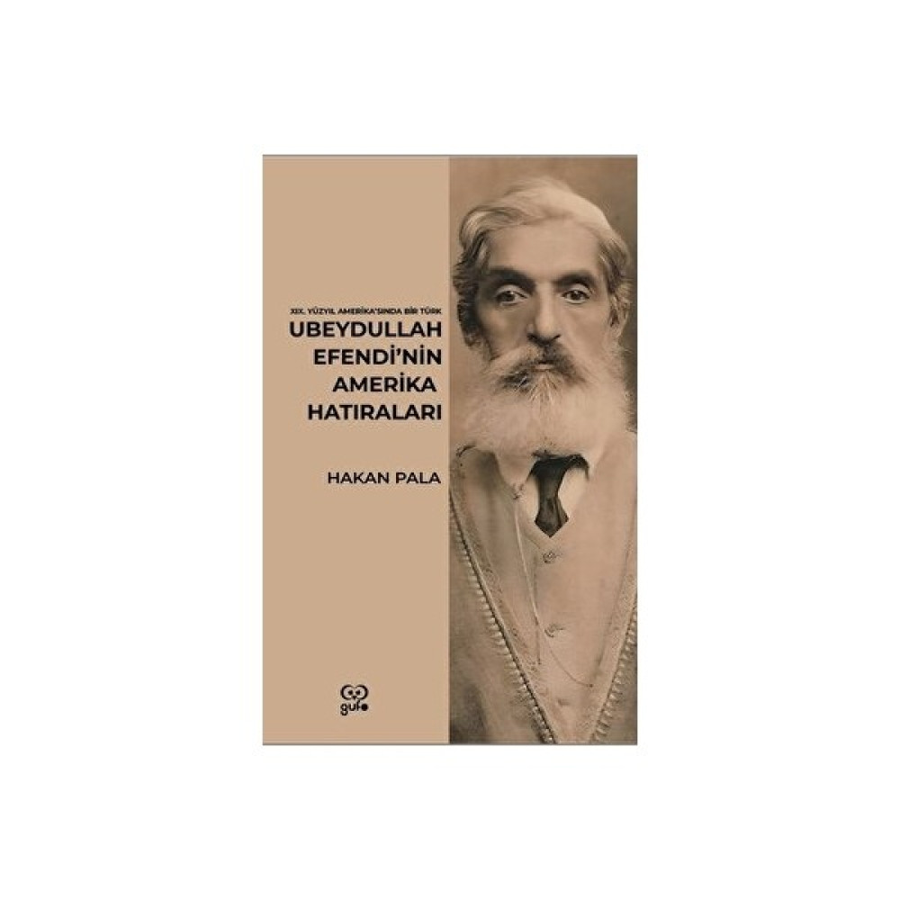 Ubeydullah Efendi’nin Amerika Hatıraları - Hakan Pala Mektup - Anı - Günlük - Anlatı Fiyatı