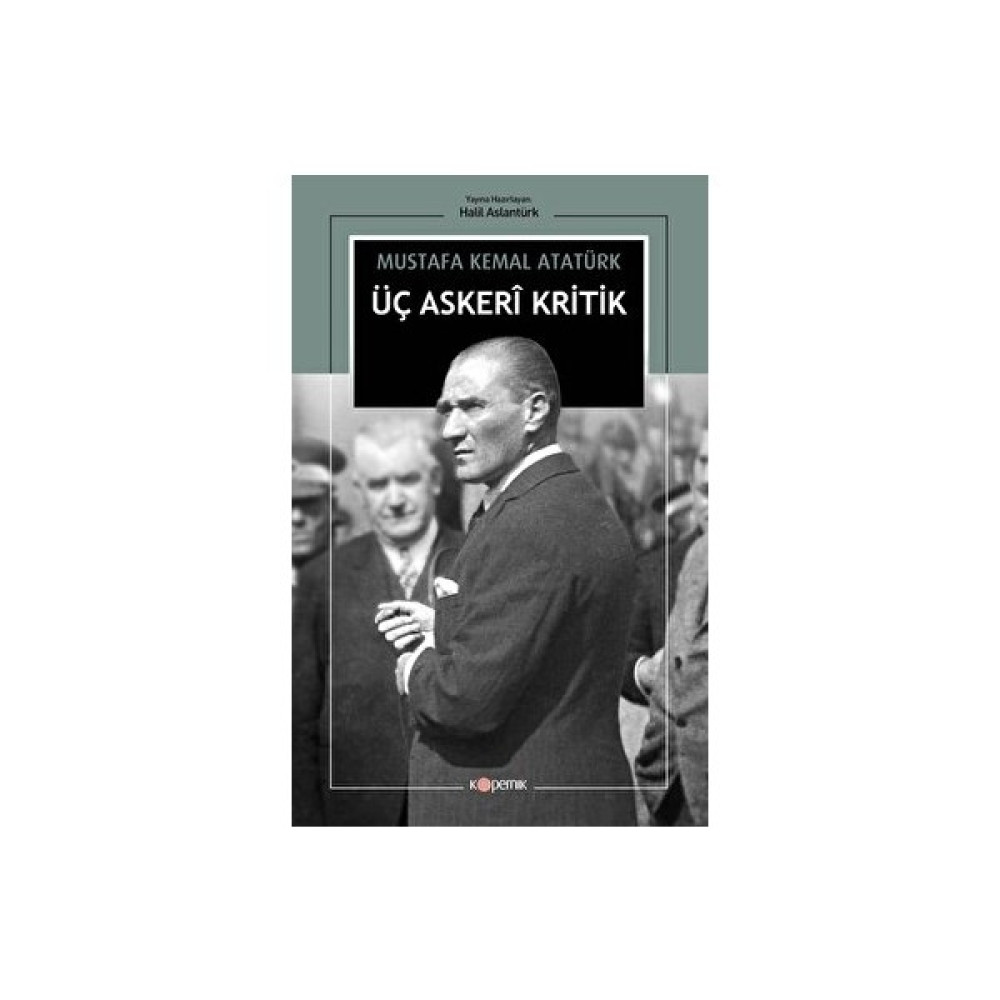 Üç Askeri Kritik - Gazi Mustafa Kemal Atatürk Türk Tarihi Fiyatı