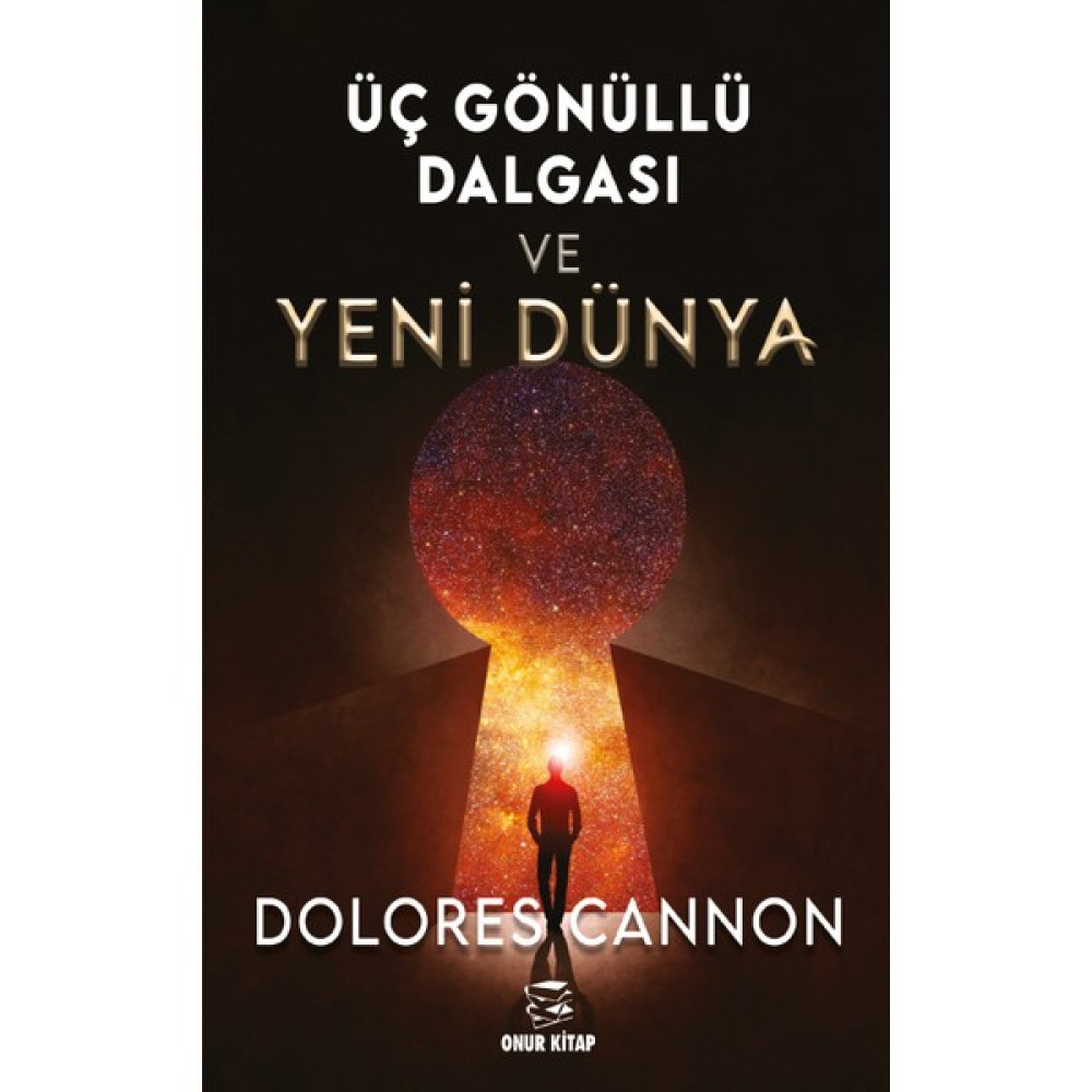 Üç Gönüllü Dalgası Yeni Dünya-dolores Cannon 9786052141816 - Dolores Cannon Psikoloji Kitapları Fiyatı