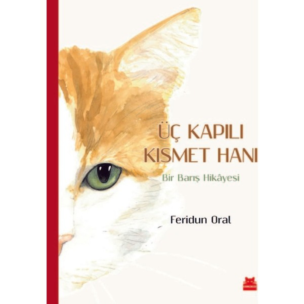 Üç Kapılı Kısmet HanıBir Barış Hikâyesi - Feridun Oral Öykü Kitapları Fiyatı