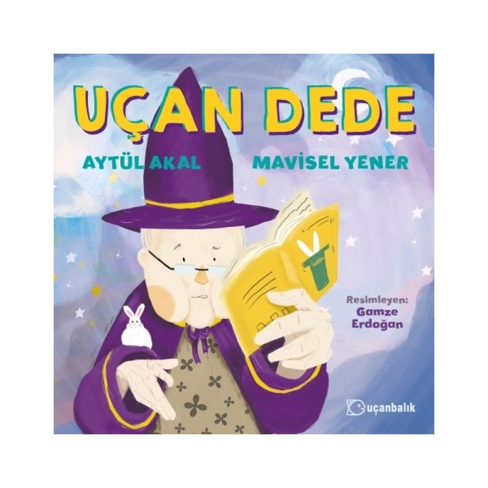 Uçan Dede - Aytül Akal - Mavisel Yener Çocuk ve Gençlik Fiyatı