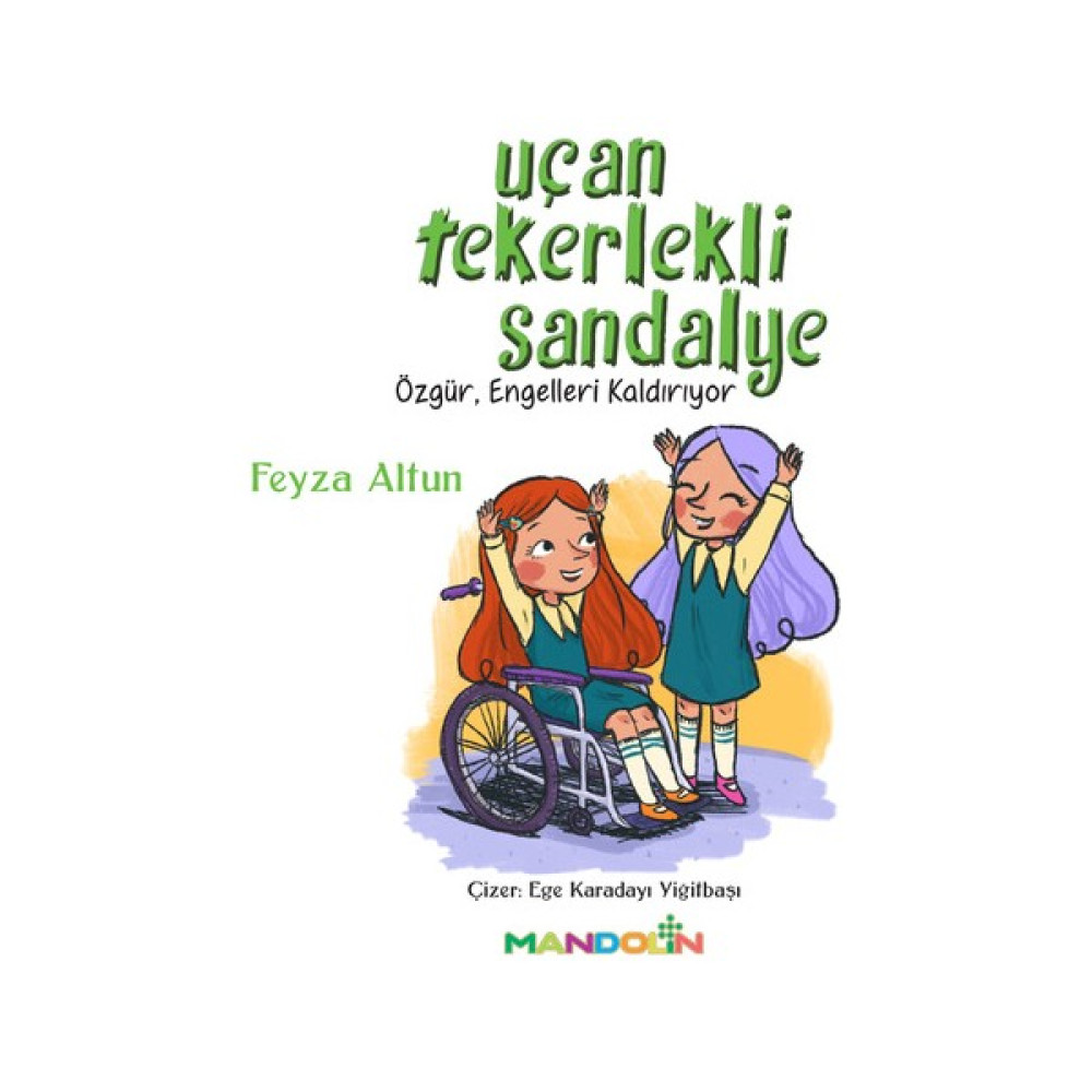 Uçan Tekerlekli Sandalye - Feyza Altun Çocuk Öykü Fiyatı