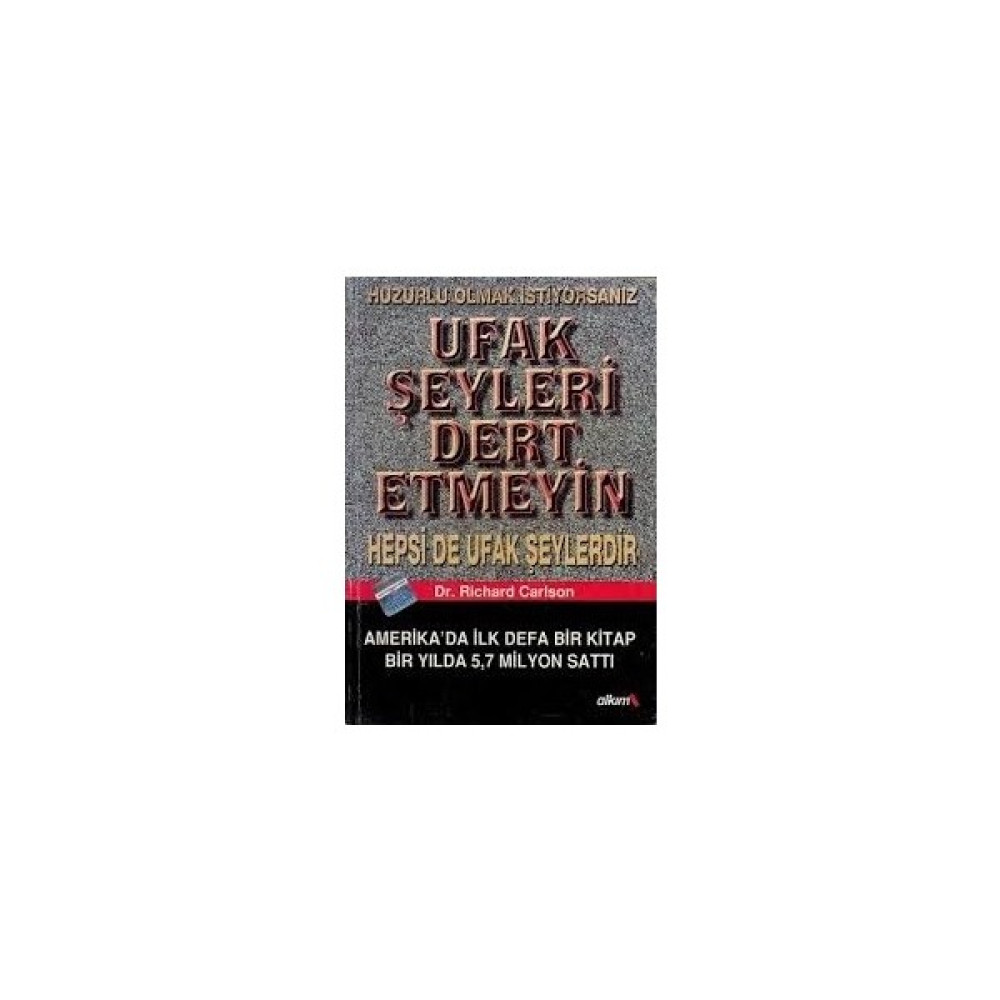 Ufak Şeyleri Dert Etmeyin Kişisel Gelişim ve Psikoloji Fiyatı