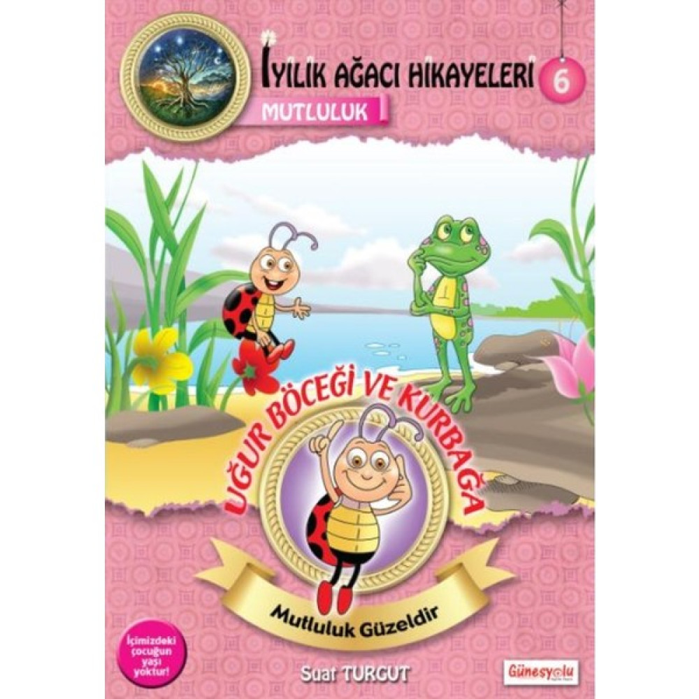 Uğur Böceği ve Kurbağa (Mutluluk) - İyilik Ağacı Hikayeleri Çocuk Öykü Fiyatı
