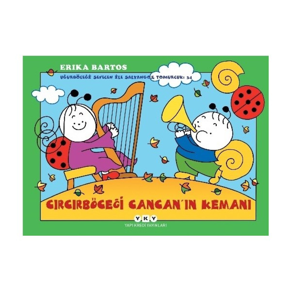 Uğurböceği Sevecen İle Salyangoz Tomurcuk 34: Cırcırböceği Cancan’ın Kemanı - Erika Bartos Çocuk Öykü Fiyatı
