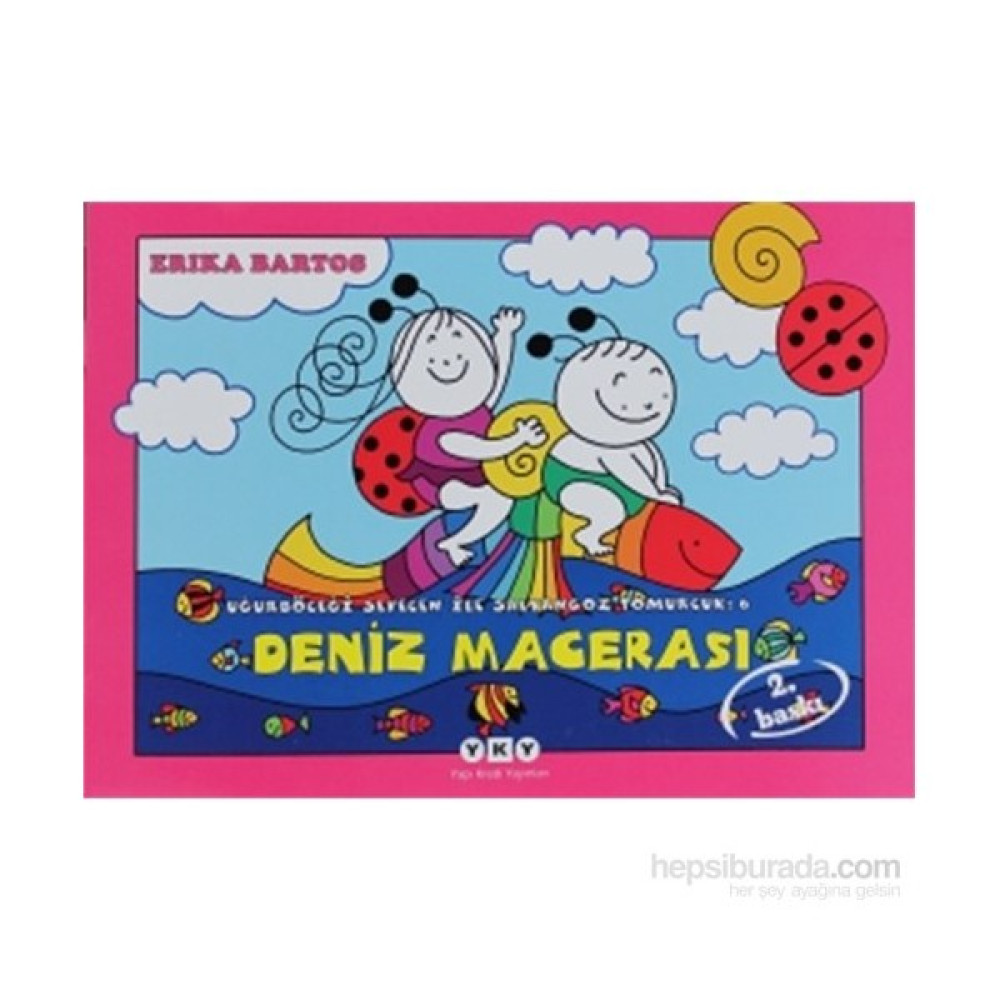 Uğurböceği Sevecen İle Salyangoz Tomurcuk 6: Deniz Macerası-Erika Bartos Çocuk Masal Fiyatı