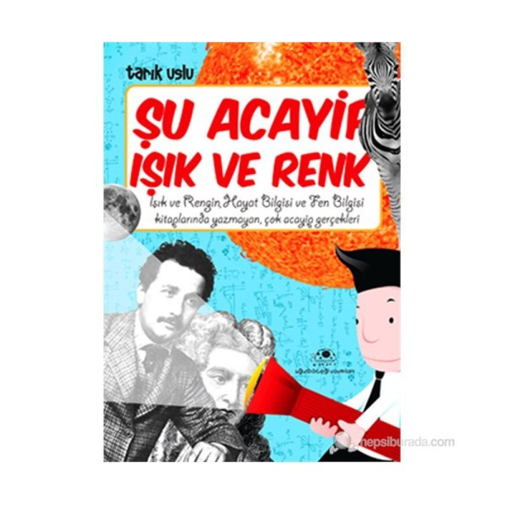 Uğurböceği - Şu Acayip Işık ve Renk - Tarık Uslu Bilim & Teknik Fiyatı