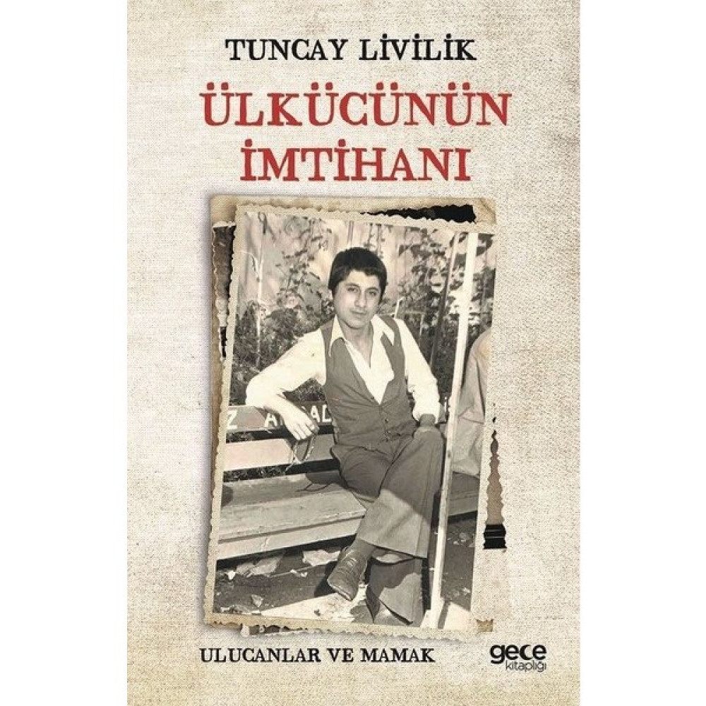 Ülkücünün İmtihanı - Tuncay Livilik Mektup - Anı - Günlük - Anlatı Fiyatı