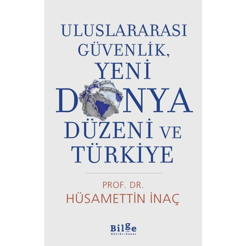 Uluslararası Güvenlik, Yeni Dünya Düzeni ve Türkiye - Hüsamettin İnaç İnceleme Kitapları Fiyatı