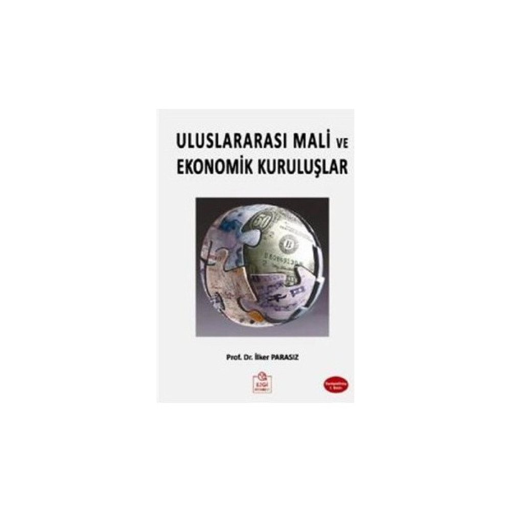 Uluslararası Mali Ve Ekonomik Kuruluşlar-İlker Parasız Ekonomi Pazarlama Kitapları Fiyatı