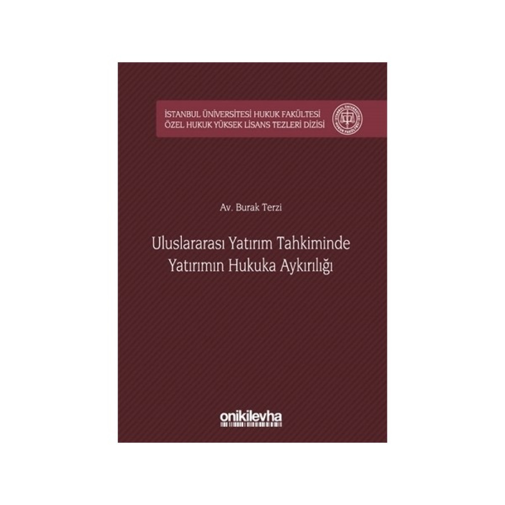 Uluslararası Yatırım Tahkiminde Yatırımın Hukuka Aykırılığı - Burak Terzi Hukuk Kitapları Fiyatı