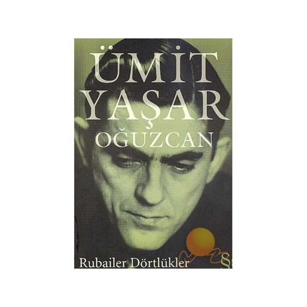Ümit Yaşar Oğuzcan - Rubailer Dörtlükler Şiir Kitapları Fiyatı