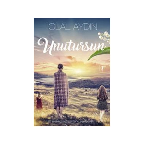 Unutursun - İclal Aydın Aşk Roman ve Öyküleri Fiyatı