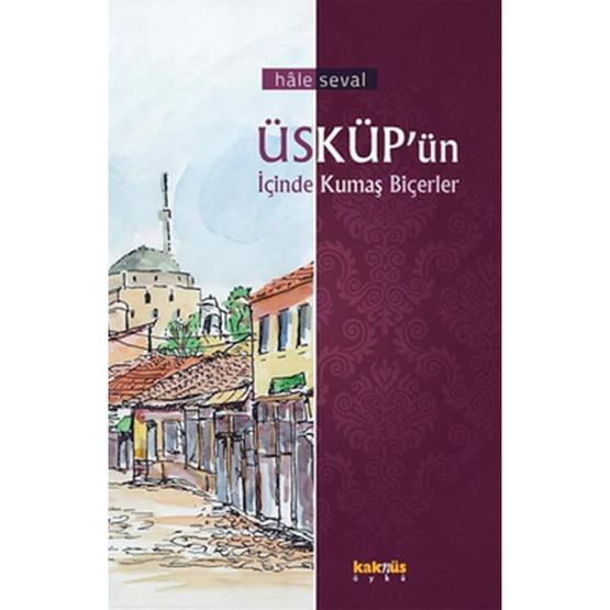 ÜSKÜPÜN İÇİNDE KUMAŞ BİÇERLER - HÂLE SEVAL