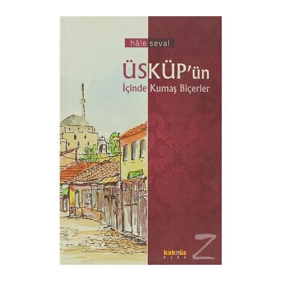 ÜSKÜPÜN İÇİNDE KUMAŞ BİÇERLER - HÂLE SEVAL