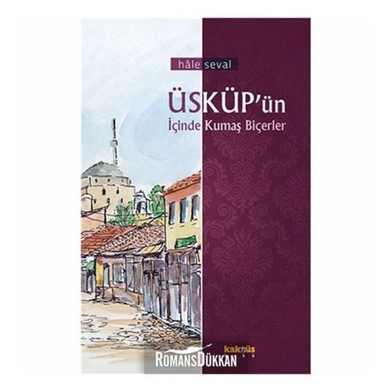 ÜSKÜPÜN İÇİNDE KUMAŞ BİÇERLER - HÂLE SEVAL